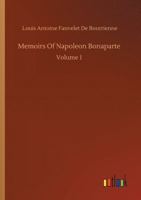 Louis Antoine Fauvelet de Bourrienne, Louis Antoine Fauvelet De Bourrienne - Memoirs Of Napoleon Bonaparte, Häftad