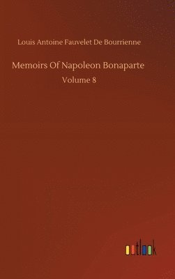 Louis Antoine Fauvelet de Bourrienne - Memoirs Of Napoleon Bonaparte, Inbunden