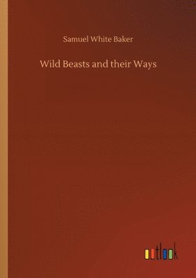 Wild Beasts and their Ways