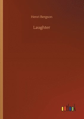 Henri Bergson - Laughter, Häftad