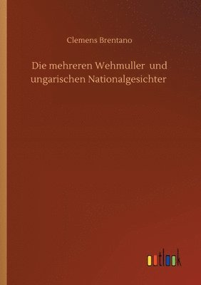 bokomslag Die mehreren Wehmuller und ungarischen Nationalgesichter