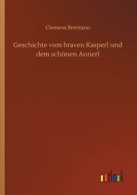 bokomslag Geschichte vom braven Kasperl und dem schoenen Annerl