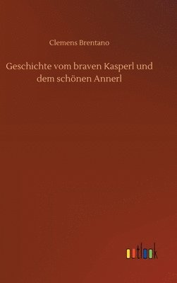 Geschichte vom braven Kasperl und dem schönen Annerl