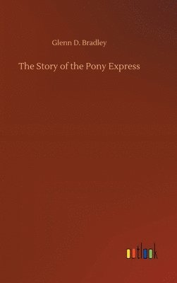 bokomslag The Story of the Pony Express