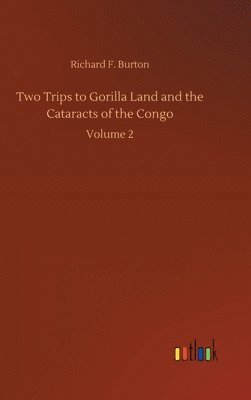 bokomslag Two Trips to Gorilla Land and the Cataracts of the Congo