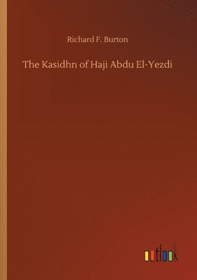 The Kasidhn of Haji Abdu El-Yezdi 1
