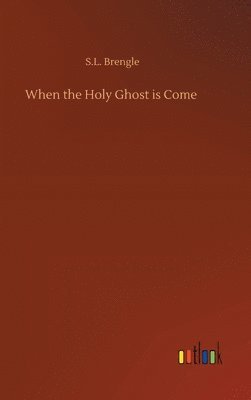bokomslag When the Holy Ghost is Come