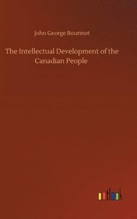 bokomslag The Intellectual Development of the Canadian People