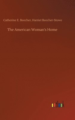 bokomslag The American Woman's Home