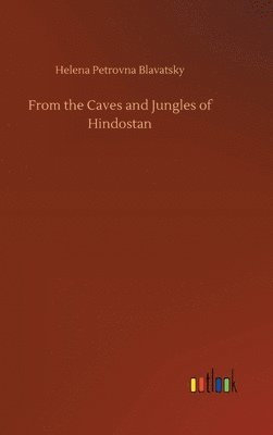 bokomslag From the Caves and Jungles of Hindostan