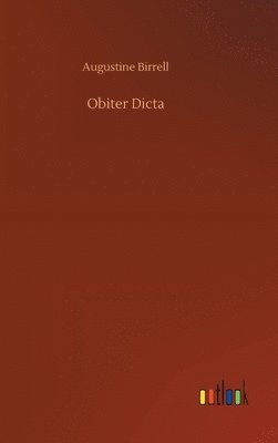 Augustine Birrell - Obiter Dicta, Inbunden