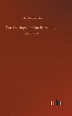 The Writings of John Burroughs 1