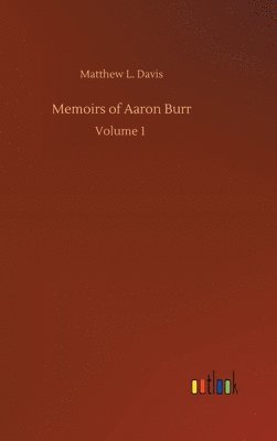 Memoirs of Aaron Burr
