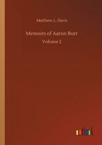 bokomslag Memoirs of Aaron Burr