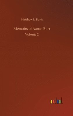 Memoirs of Aaron Burr