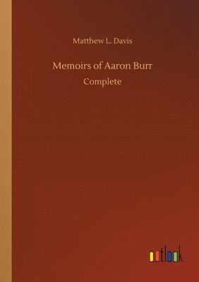 bokomslag Memoirs of Aaron Burr