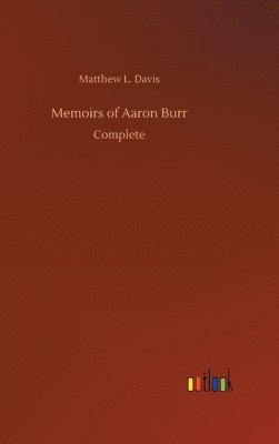 bokomslag Memoirs of Aaron Burr