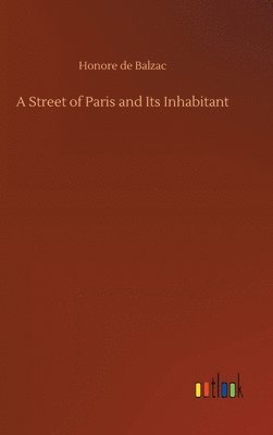 Honore De Balzac, Honore de Balzac - Street of Paris and Its Inhabitant, Inbunden
