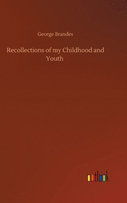 George Brandes - Recollections of my Childhood and Youth, Inbunden