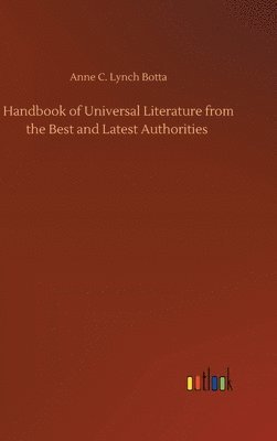 Anne C Lynch Botta - Handbook of Universal Literature from the Best and Latest Authorities, Inbunden