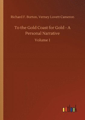 To the Gold Coast for Gold - A Personal Narrative