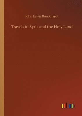 Travels in Syria and the Holy Land 1