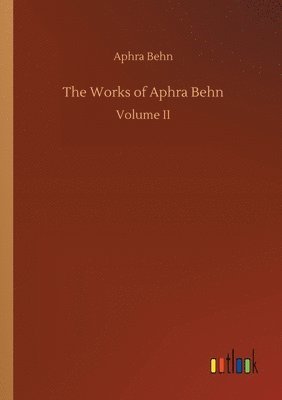 The Works of Aphra Behn 1
