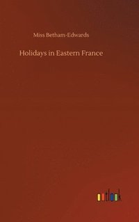 bokomslag Holidays in Eastern France