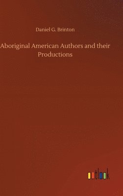 Aboriginal American Authors and their Productions 1