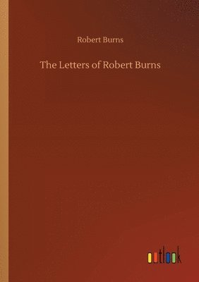 Robert Burns - Letters of Robert Burns, Häftad