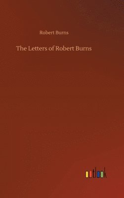 Robert Burns - Letters of Robert Burns, Inbunden