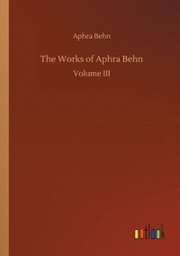 bokomslag The Works of Aphra Behn