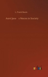 bokomslag Aunt Jane's Nieces in Society