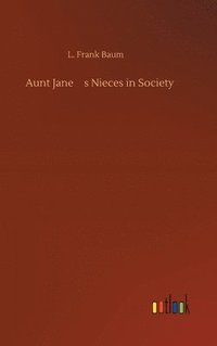 bokomslag Aunt Jane's Nieces in Society