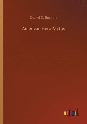 bokomslag American Hero-Myths