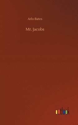 Arlo Bates - Mr. Jacobs, Inbunden