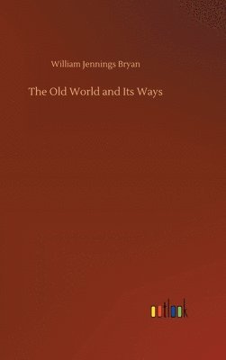 The Old World and Its Ways 1