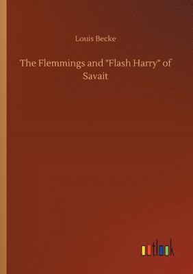 bokomslag The Flemmings and Flash Harry of Savait