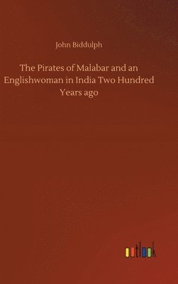 bokomslag The Pirates of Malabar and an Englishwoman in India Two Hundred Years ago