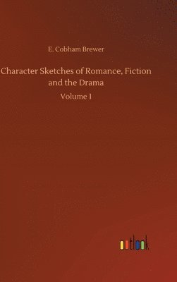 Character Sketches of Romance, Fiction and the Drama