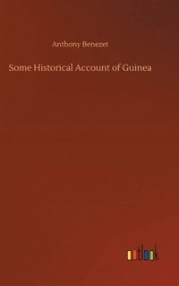 bokomslag Some Historical Account of Guinea