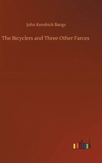 bokomslag Bicyclers and Three Other Farces