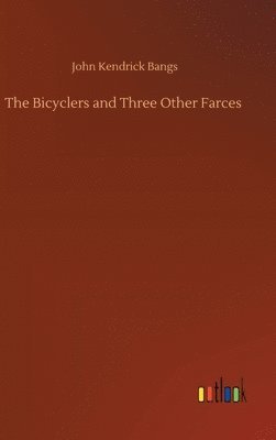 bokomslag Bicyclers and Three Other Farces