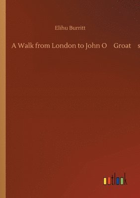 A Walk from London to John O'Groat's 1