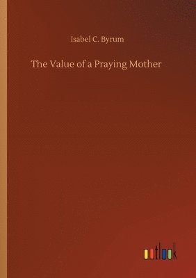 bokomslag The Value of a Praying Mother