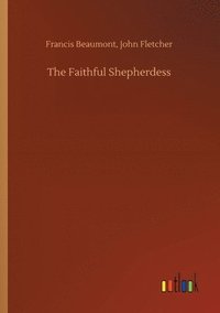 bokomslag The Faithful Shepherdess