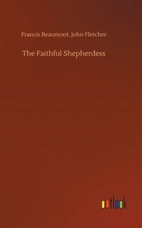 bokomslag The Faithful Shepherdess