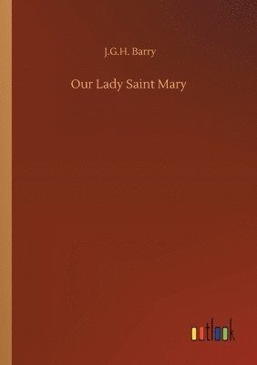 Our Lady Saint Mary 1