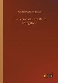 bokomslag The Personal Life of David Livingstone