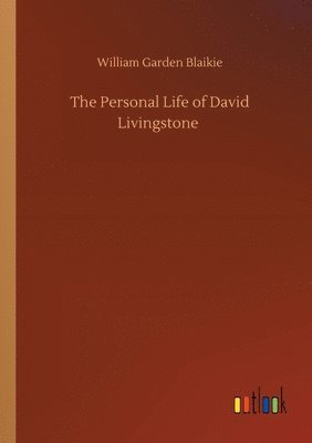 bokomslag The Personal Life of David Livingstone